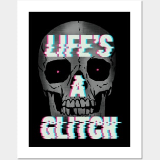 Life's A Glitch Posters and Art